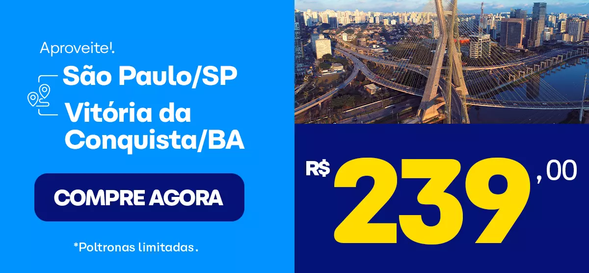 Passagem de onibus de São Paulo para Vitória da Conquista - BA a partir de 239,90. Compre agora!